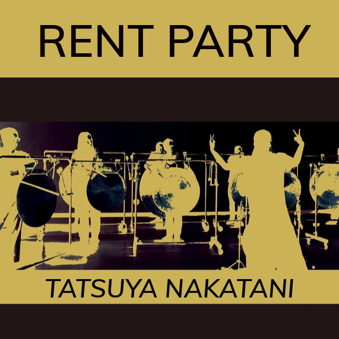 Tatsuya Nakatani on Rent Party